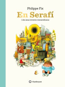 En Serafí i els seus invents meravellosos